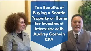 Tax Benefits of Buying a Seattle Property or Home for Investment Interview with Audrey Godwin CPA