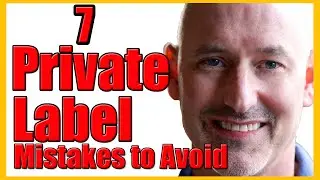 How to Sell on Amazon: 7 Private Label Mistakes to Avoid