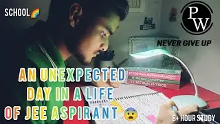 AN UNEXPECTED** DAY IN A LIFE OF IIT JEE ASPIRANT😨😨 | EPIC MOTIVATION PW LEC📚 PLUS SCHOOL🎒#studyvlog