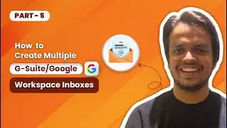 Part 5 - How to Create Multiple G-Suite Inboxes for Cold Email Outreach - Cold Email Masterclass🚀
