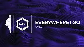 ONLAP - Everywhere I Go ft. RichaadEB (Remastered)