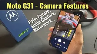 Moto G31 - All Camera Features, Gestures & Settings (Custom Watermark, Palm Capture, Smile Capture)