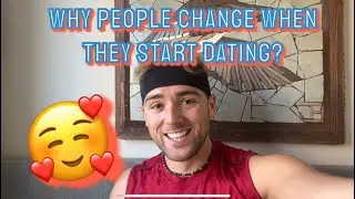 Why People Change When They Start Dating