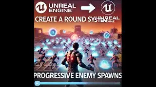 Unreal Engine Tutorial: Progressive Round System with Increasing Enemy Spawns