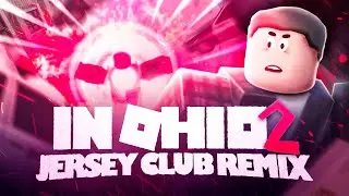 IN OHIO 2 | JERSEY CLUB PHONK REMIX | ROBLOX EDIT