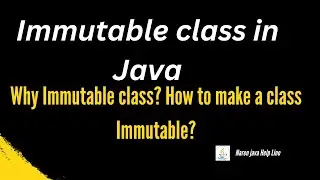 Immutable class in Java | Why immutable class? |How to make a class Immutable by Naren