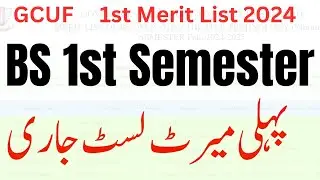 BS 1st Semester Merit List 2024 GCUF University