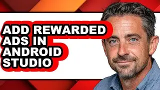 How to Add Rewarded Ads in Android Studio (full Guide)