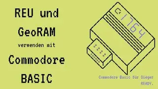 REU und GeoRAM in BASIC Programmen nutzen