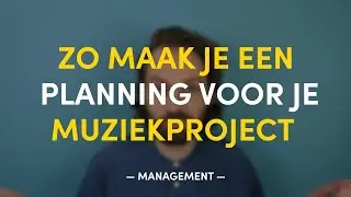 Zo maak je een planning voor je muziekproject | MANAGEMENT