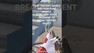F&$K PUBG MOBILE F&$K TENCENT GAMES PUBG NEWSTATE INCOMING 