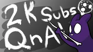 2K Subscribers Special - QnA CLOSED