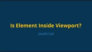 Check if DOM element is inside the viewport with JavaScript