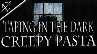 Tapping In The Dark (Creepy Pasta)