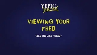 What are my feed viewing options? - Yepic Hacks