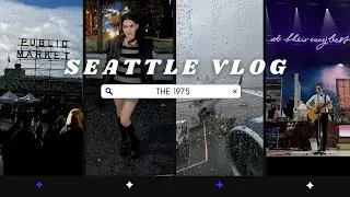THE 1975 LAST DAY OF TOUR | seattle vlog