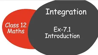Class 12 Maths NCERT Ch 7 Integrals Ex 7.1 Introduction