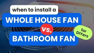 DO I HAVE TO INSTALL A WHOLE HOUSE OR BATHROOM FAN? | DIY