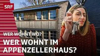 Wer wohnt im modernen Appenzellerhaus? | Wer wohnt wo? | 2024 - 3/3 | SRF