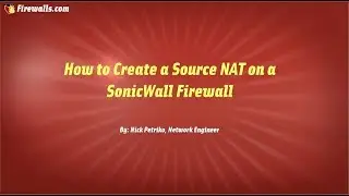 SonicWall Essentials: How to Create a Source NAT on a SonicWall Firewall