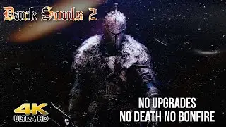 Dark Souls 2 No Upgrades No Death No Bonfire (No Commentary)  