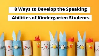 Speaking Abilities of Kindergarten Students | ITTT | TEFL Blog