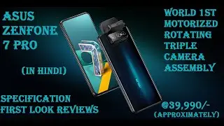 ASUS ZENFONE 7 PRO | First look review & Specification | first Motorized Rotating Triple CameraPhone