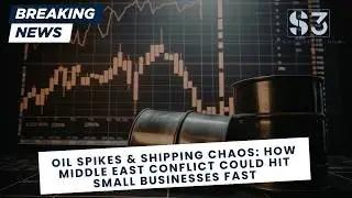 Oil Spikes & Shipping Chaos: How Middle East Conflict Could Hit Small Businesses Fast