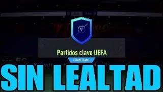 PARTIDOS CLAVE UEFA SIN LEALTAD FIFA 22