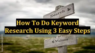 How To Do Keyword Research Using 3 Easy Steps