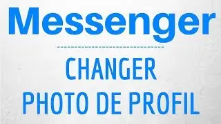 CHANGER PHOTO Messenger, comment changer sa photo de profil sur Messenger