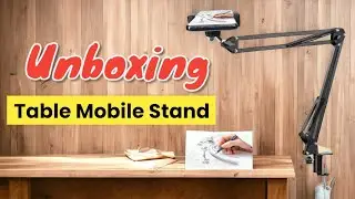 Table Mobile Stand Unboxing, Mobile Over Head Tripod Unboxing