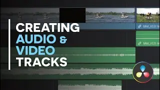 07 - How to create video and audio tracks in Davinci Resolve