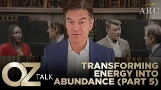 Transforming Energy into Abundance | Dr. Oz at ARC 2023 (Part 5)