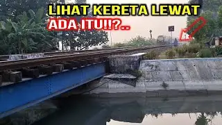 LIHAT KERETA DAN LEWATI KOLONG JEMBATAN KERETA API