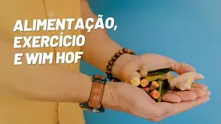 Alimentação, Exercício e Wim Hof