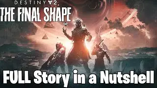 Destiny 2's Final Shape FULL Story in a Nutshell