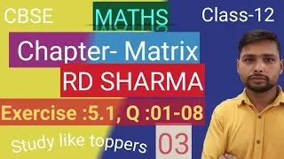 CLASS 12||MATHS||MATRIX||NCERT SOLUTION|| PART- 03