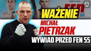Michał PIETRZAK przed FEN 55: 