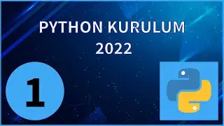 Python Kurulumu Güncel 5 Dakikada! ( Python Installation in 5 minutes)
