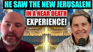 Near Death Experience:  Gastric procedure gone sideways brings him to the New Jerusalem
