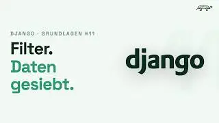 Django Grundlagen Tutorial | Filter #11