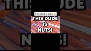 Best clip bot ever? 😬