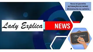 Quer mudar o seu nome? Com a nova lei, agora é possível!