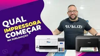 Com qual impressora começar na Sublimação?