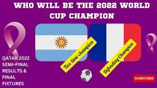 World Cup 2022 Final Fixtures with Semi Final Results 