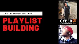 Cyber PR Live: Playlist Building w/ Maurice Gilliard (SauceFromVeli)