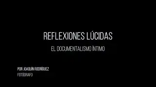 #ReflexionesLúcidas: El documentalismo social contemporáneo