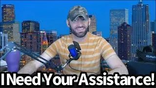 I Need Your Assistance!