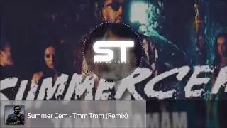 Summer Cem - Tmm Tmm (Remix)